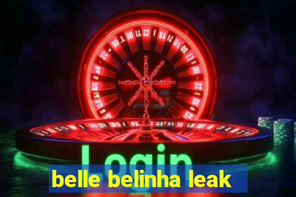 belle belinha leak